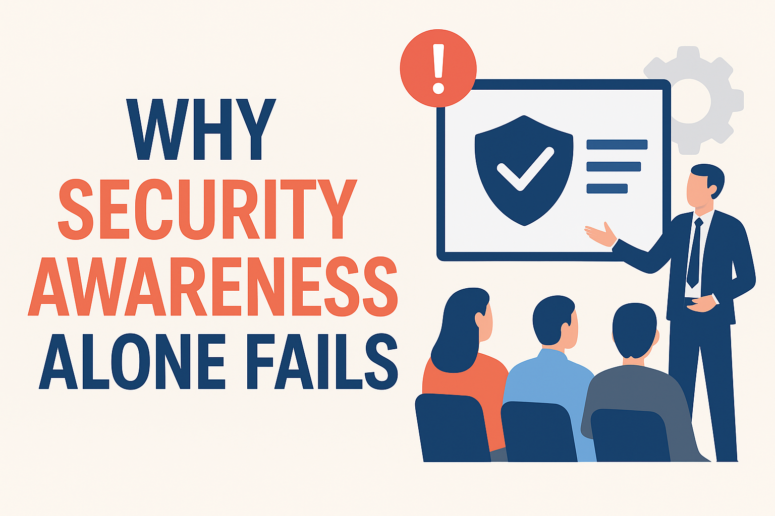 Why Security Awareness Alone Fails